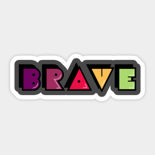 Brave-Typography Design Sticker